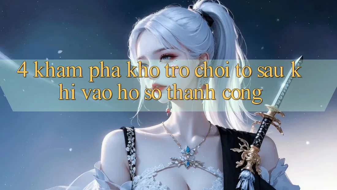 4. Khám Phá Kho Trò chơi To Sau Khi Vào hồ sơ Thành Công 4. Khám Phá Kho Trò chơi To Sau Khi Vào hồ sơ Thành Công