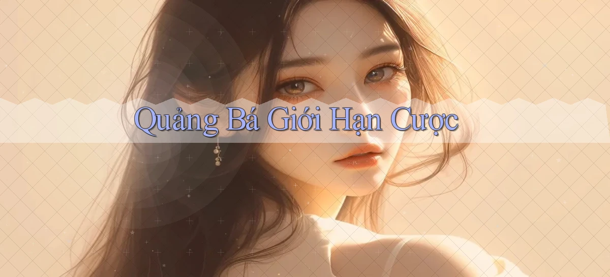 Quảng bá Giới hạn cược