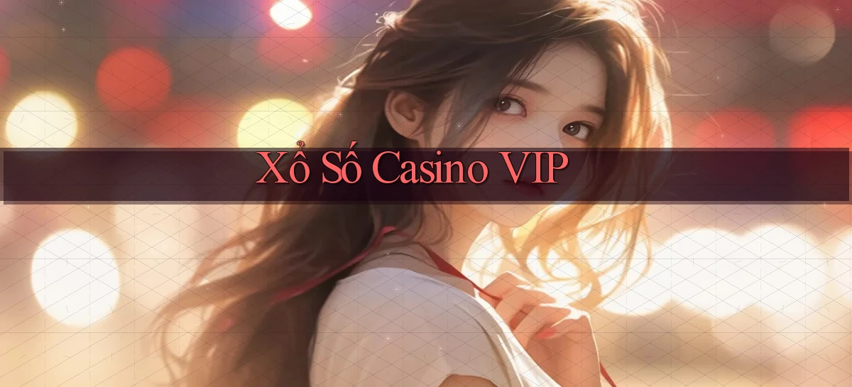 Xổ số Casino VIP